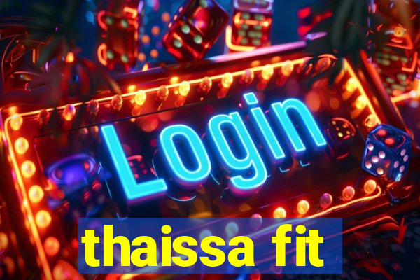 thaissa fit